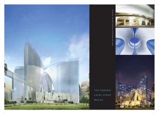 One Animations Visualisation Centre
THE PHOENIX

C O TA I S T R I P E

MACAU
 