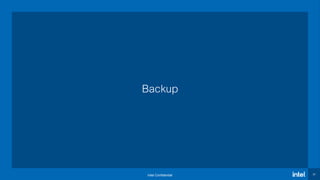 Intel Confidential 31
Backup
 