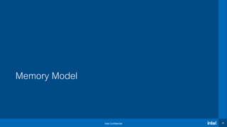 Intel Confidential 36
Memory Model
 