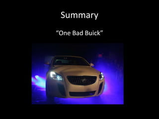Summary
“One Bad Buick”