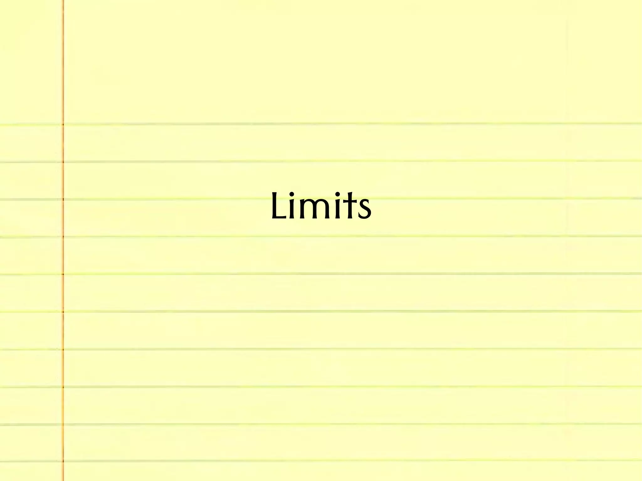 Limits
 