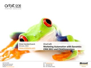21 June, 2011 OneCafé Marketing Automation with Dynamics CRM 2011 and ClickDimensions 