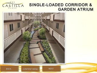 SINGLE-LOADED CORRIDOR &
GARDEN ATRIUM
BACKBACK NEXTNEXTCONTENT MENUCONTENT MENU
 