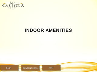 INDOOR AMENITIES
BACKBACK NEXTNEXTCONTENT MENUCONTENT MENU
 