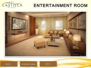 ENTERTAINMENT ROOM
BACKBACK NEXTNEXTCONTENT MENUCONTENT MENU
 
