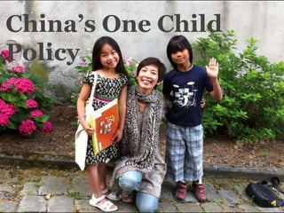 China’s One Child
Policy
 