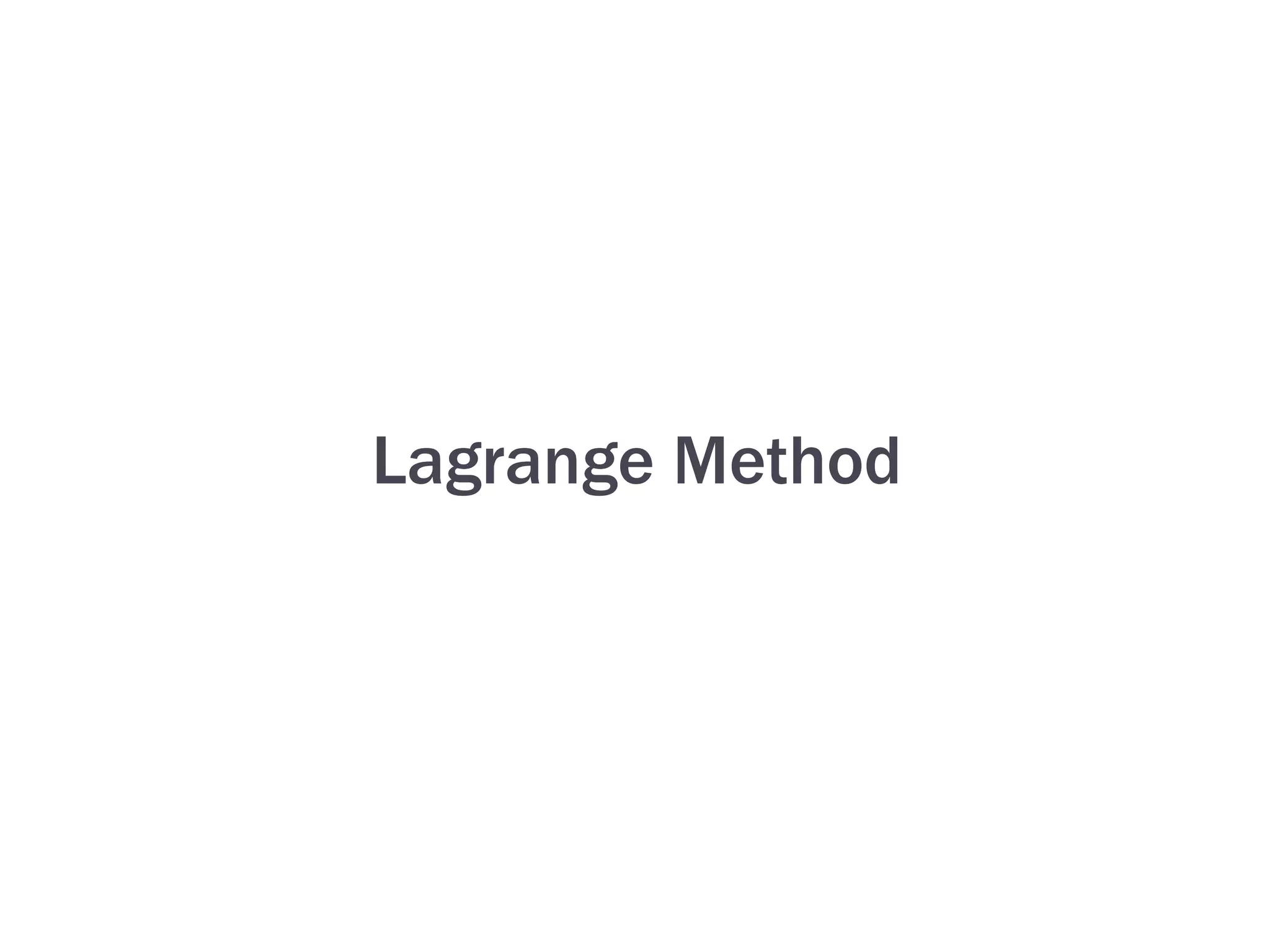 Lagrange Method
 
