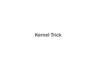 Kernel Trick
 