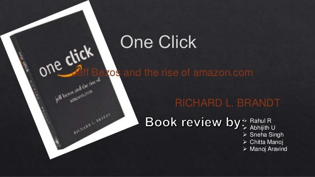 One Click Jeff Bezos And The Rise Of Amazon Com