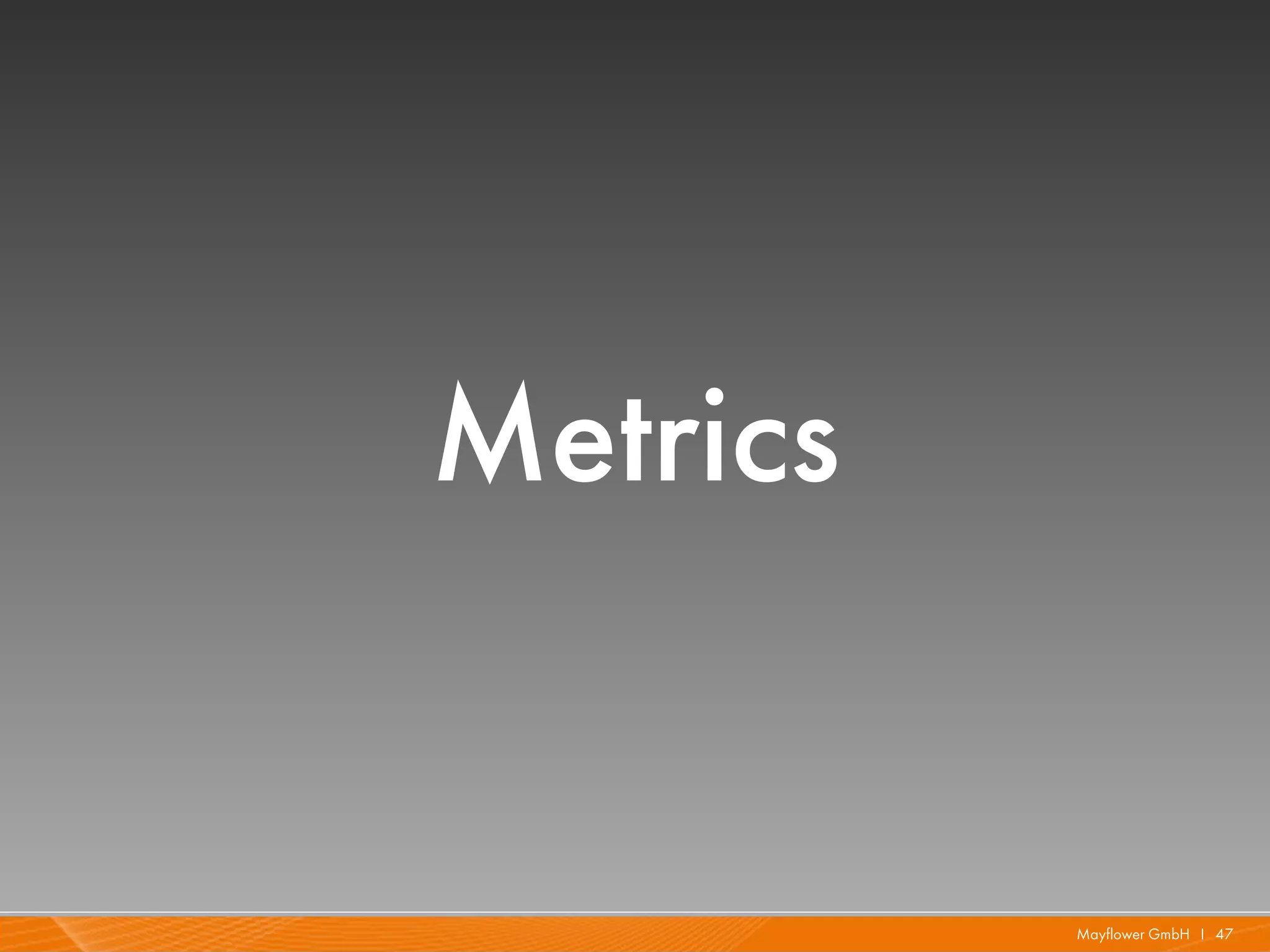 Metrics


          Mayflower GmbH I 47
 