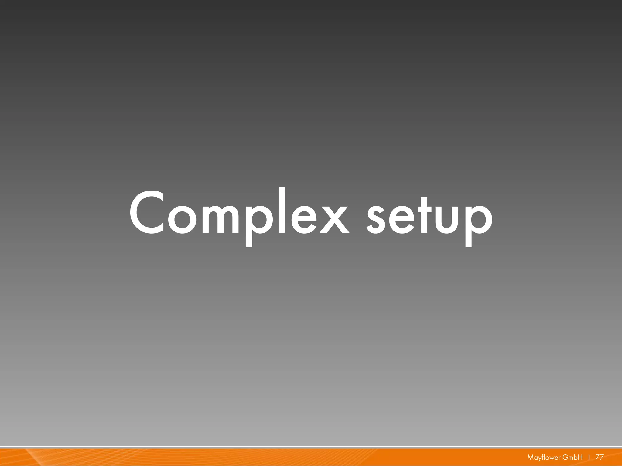Complex setup


                Mayflower GmbH I 77
 