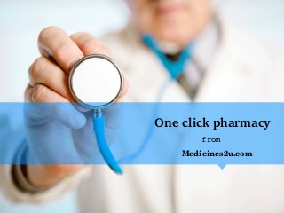 One click pharmacy
Medicines2u.com
from
 