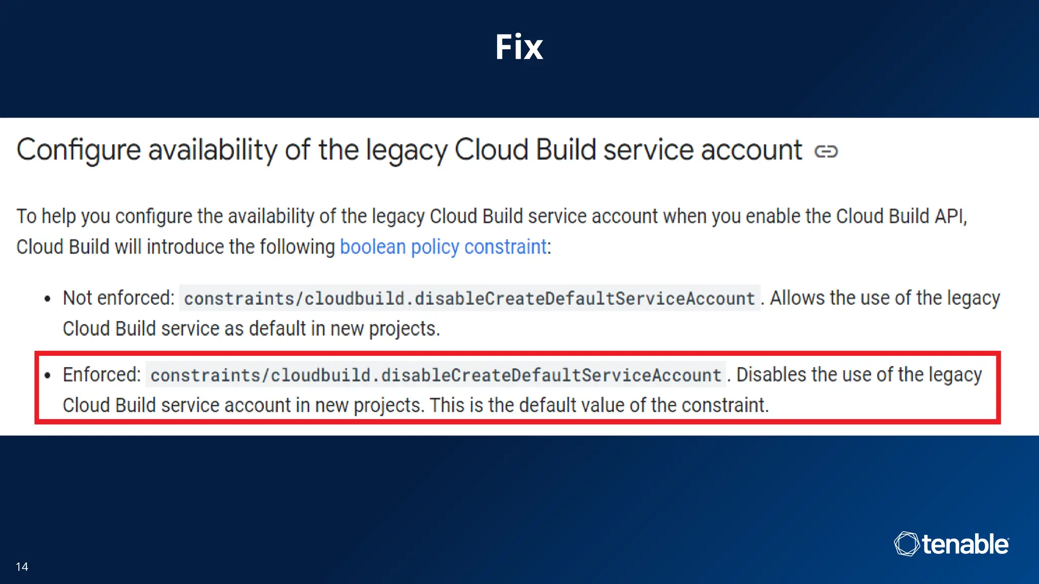 Fix
• A custom service account for the Cloud Build instance deployed as
part of the function deployment process
• Compute Engine service account as a new default for new Cloud
Builds
14
 