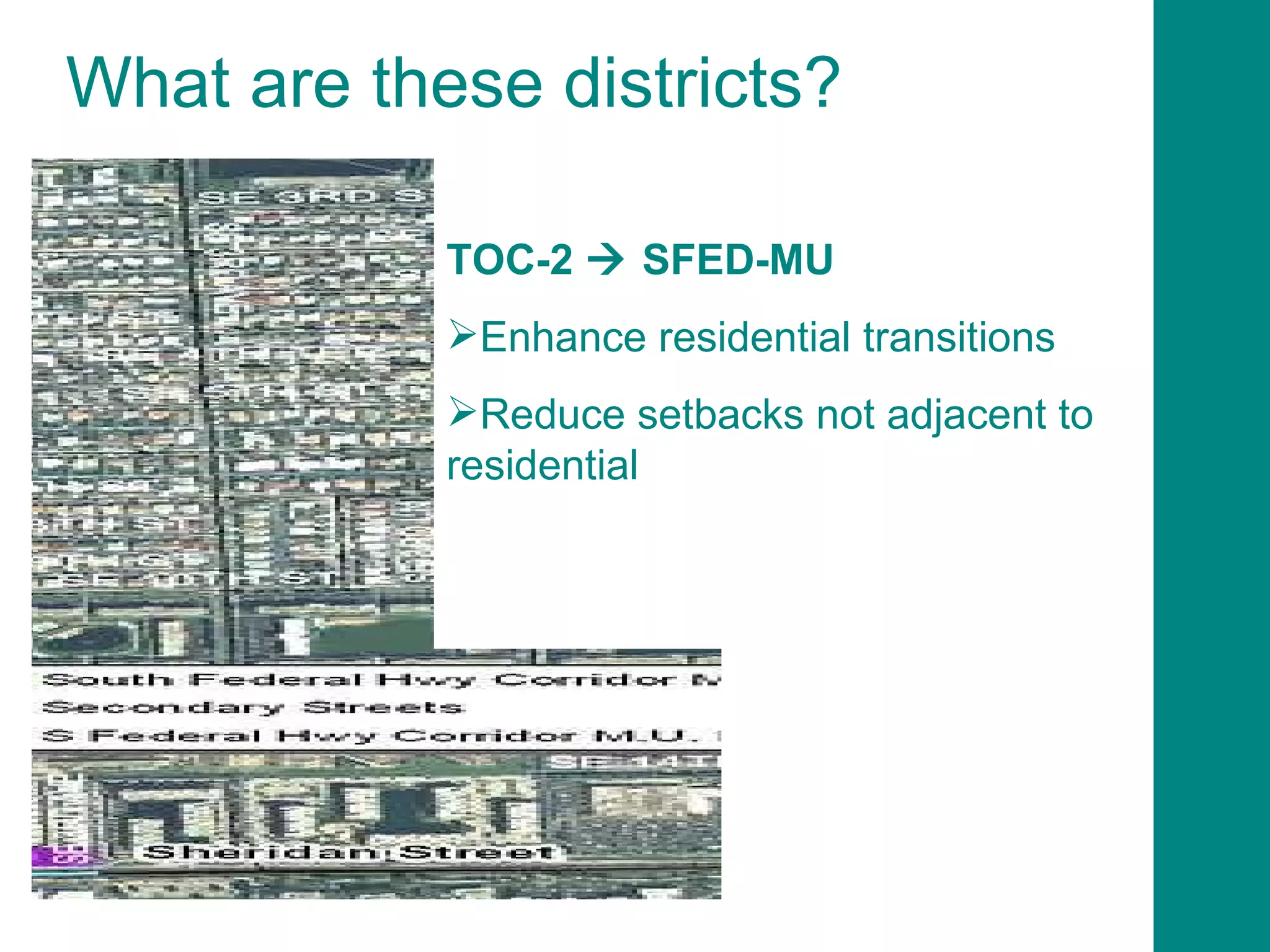 What are these districts? TOC-2    SFED-MU Enhance residential transitions Reduce setbacks not adjacent to residential 