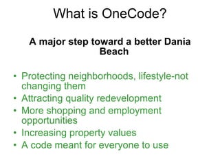What is OneCode? ,[object Object],[object Object],[object Object],[object Object],[object Object],[object Object]