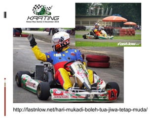 http://fastnlow.net/hari-mukadi-boleh-tua-jiwa-tetap-muda/
 