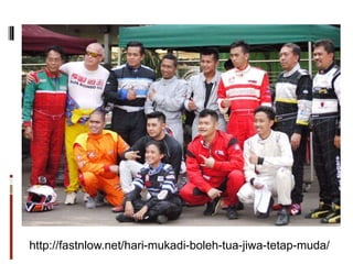 http://fastnlow.net/hari-mukadi-boleh-tua-jiwa-tetap-muda/
 