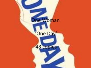 One Woman ‘One Day’ 48 copies 