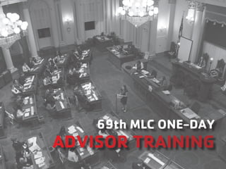 ADVISOR TRAINING
69th MLC ONE-DAY
WELCOME TO THE
 