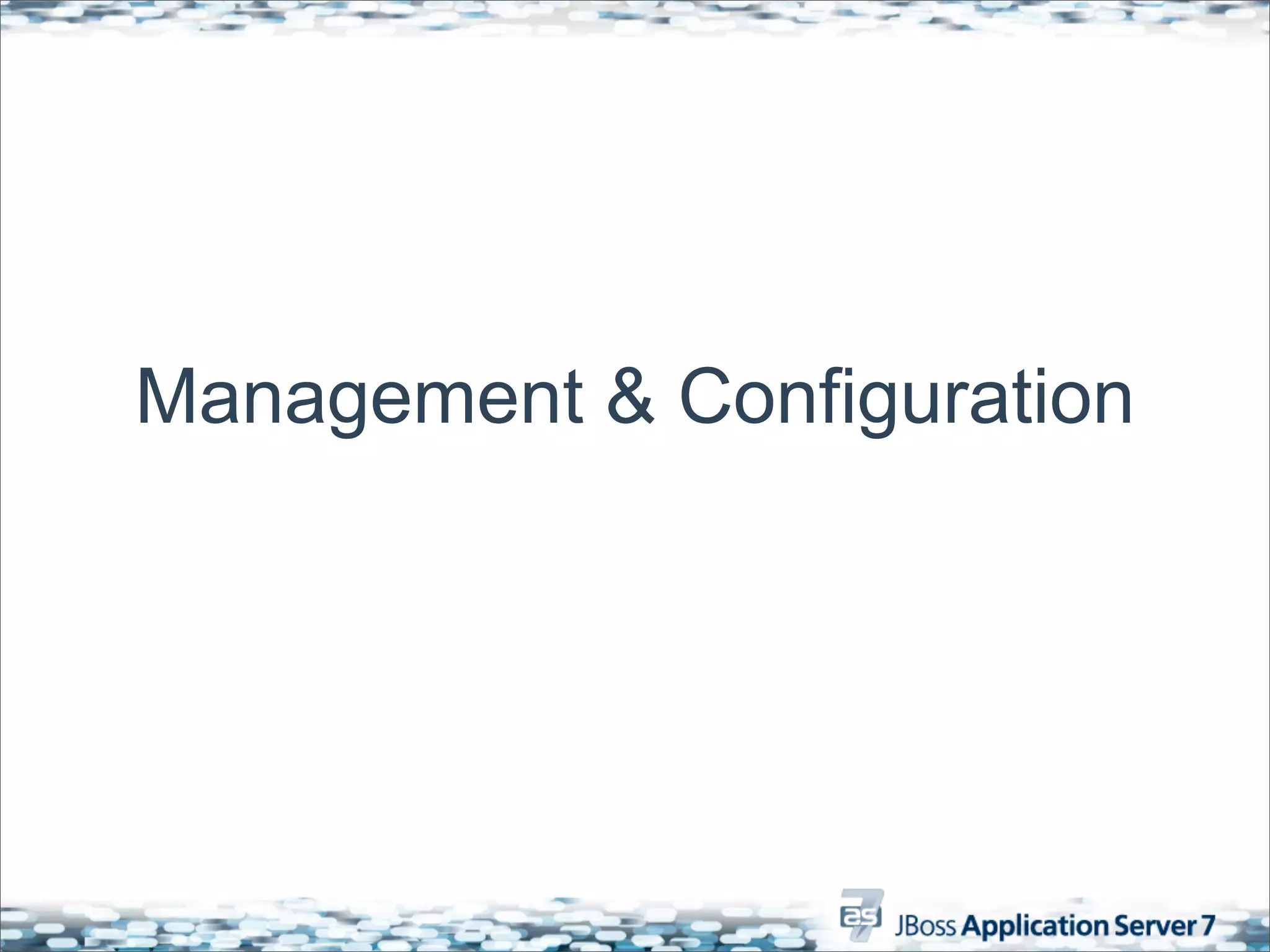Management & Configuration
 