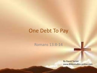 One Debt to Pay - Rm 13:8-14