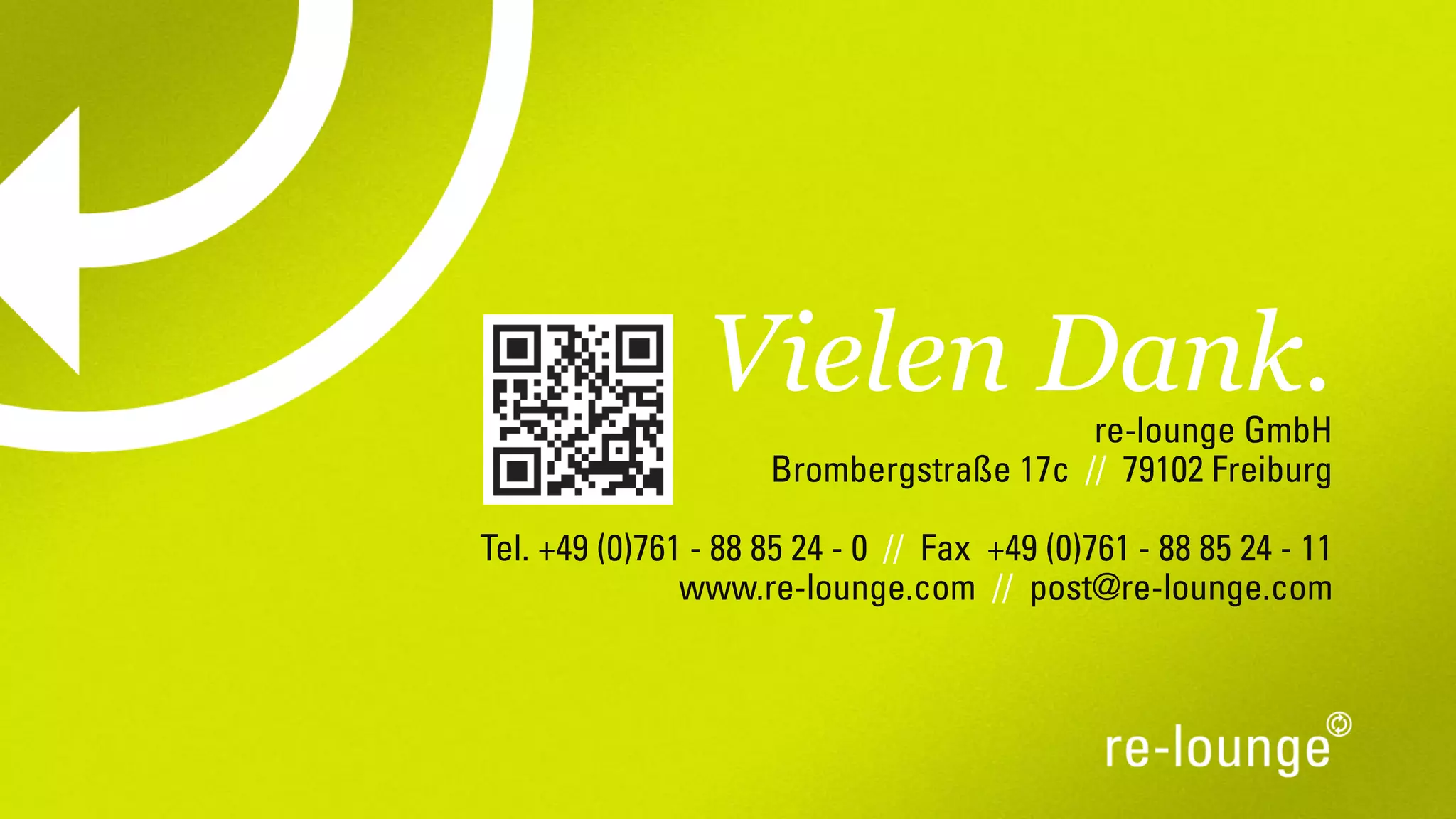 Vielen Dank.
re-lounge GmbH
Brombergstraße 17c // 79102 Freiburg

Tel. +49 (0)761 - 88 85 24 - 0 // Fax +49 (0)761 - 88 85 24 - 11
www.re-lounge.com // post@re-lounge.com

 