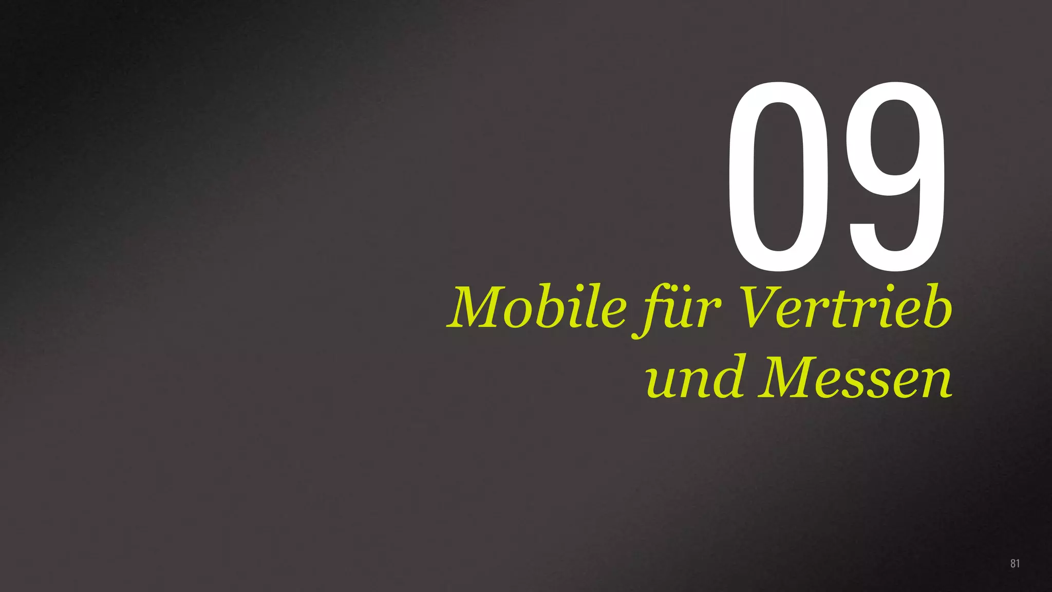 09

Mobile für Vertrieb
und Messen

81

 