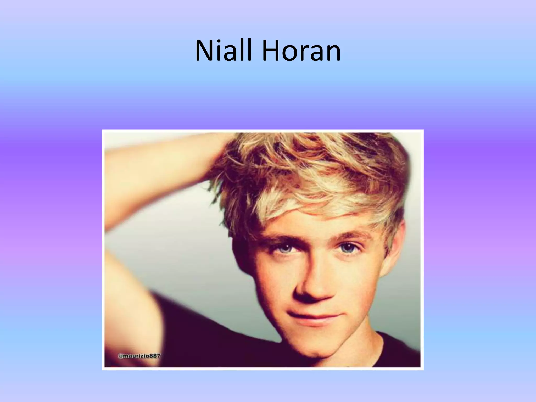 Niall Horan
 