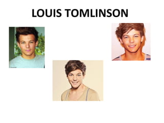 LOUIS TOMLINSON
 