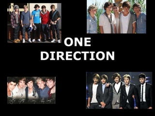 ONE
DIRECTION
 