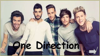 One Direction
 