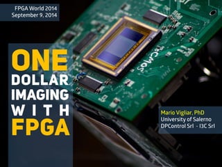 Onedollar imaging with FPGA  