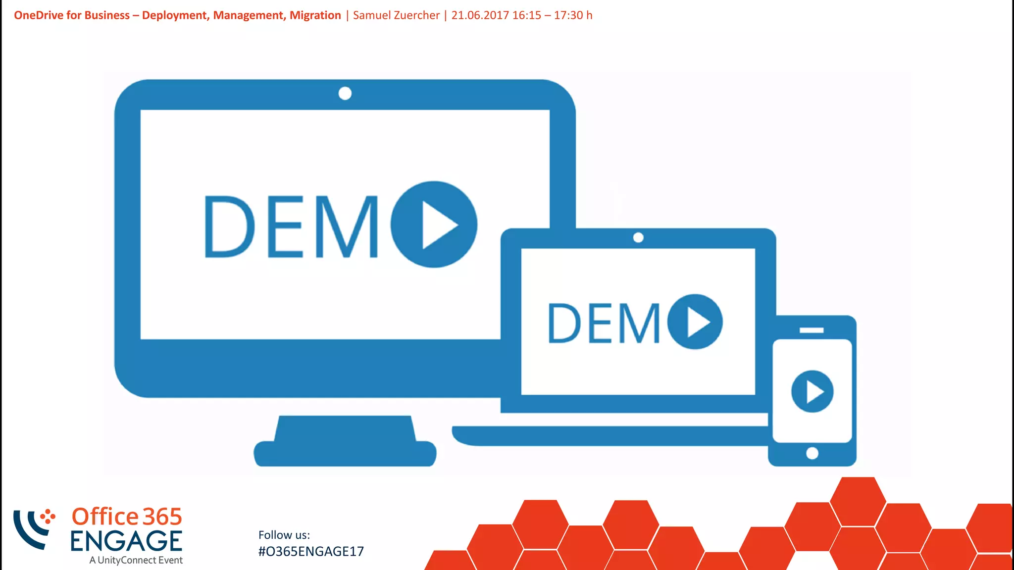 43
Slide
43
OneDrive for Business – Deployment, Management, Migration | Samuel Zuercher | 21.06.2017 16:15 – 17:30 h
Follow us:
#O365ENGAGE17
 