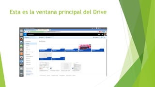 Esta es la ventana principal del Drive