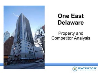 One East Delaware Property and Competitor Analysis 