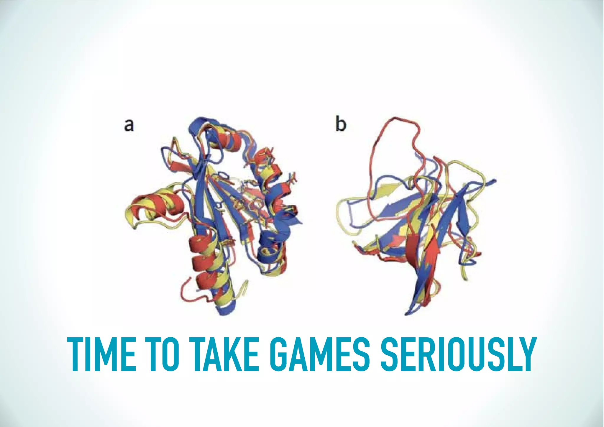 TIME TO TAKE GAMES SERIOUSLY
 