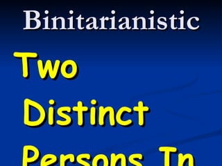 Binitarianistic Two Distinct Persons In The Godhead 