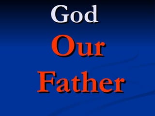 God  Our Father 