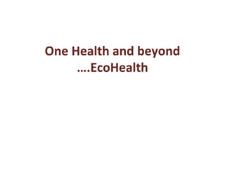 One Health: Concept and applications
