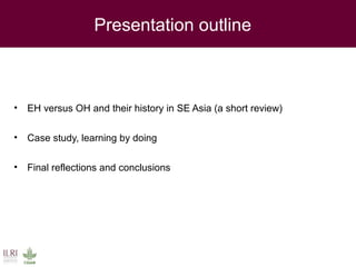EcoHealth and One Health – Moving from concepts to implementation: “Learning by doing” through case studies