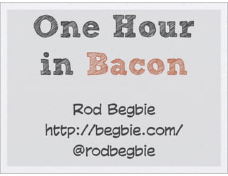 One Hour in Bacon