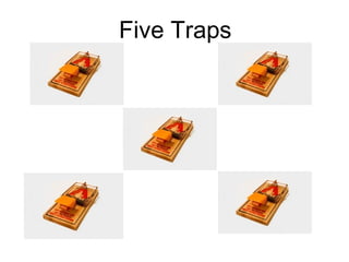 Five Five Traps

 