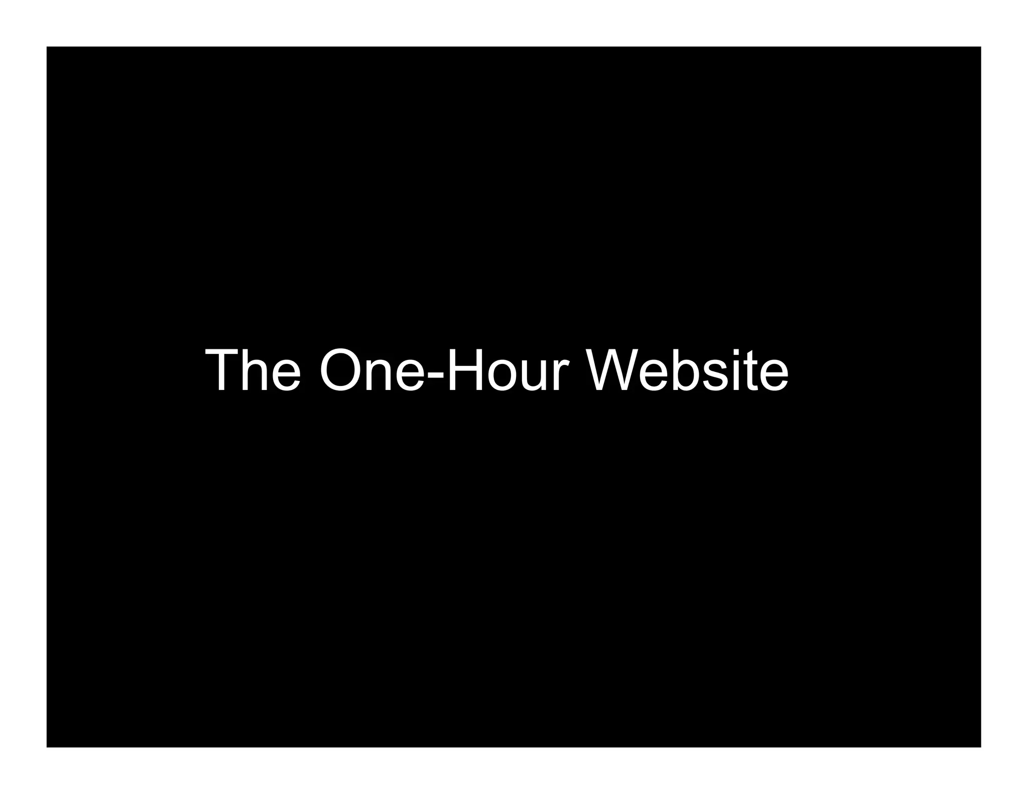The One-Hour Website
 