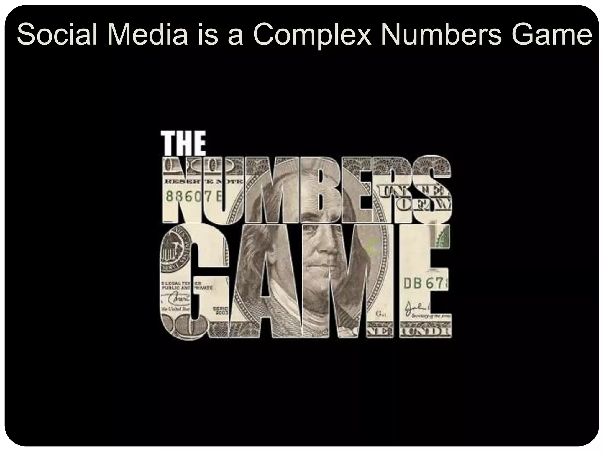 Social Media is a Complex Numbers Game