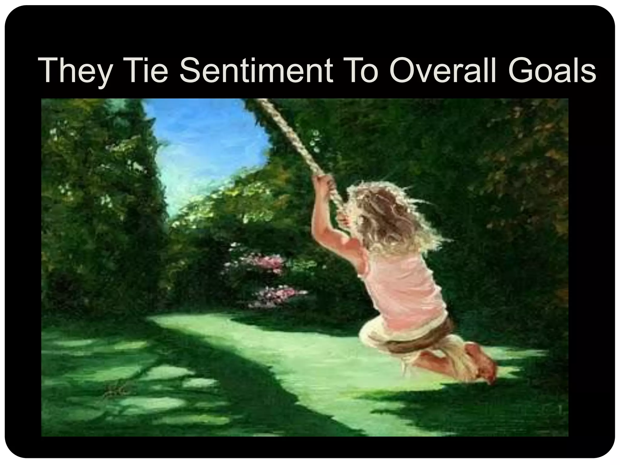 They Tie Sentiment To Overall Goals