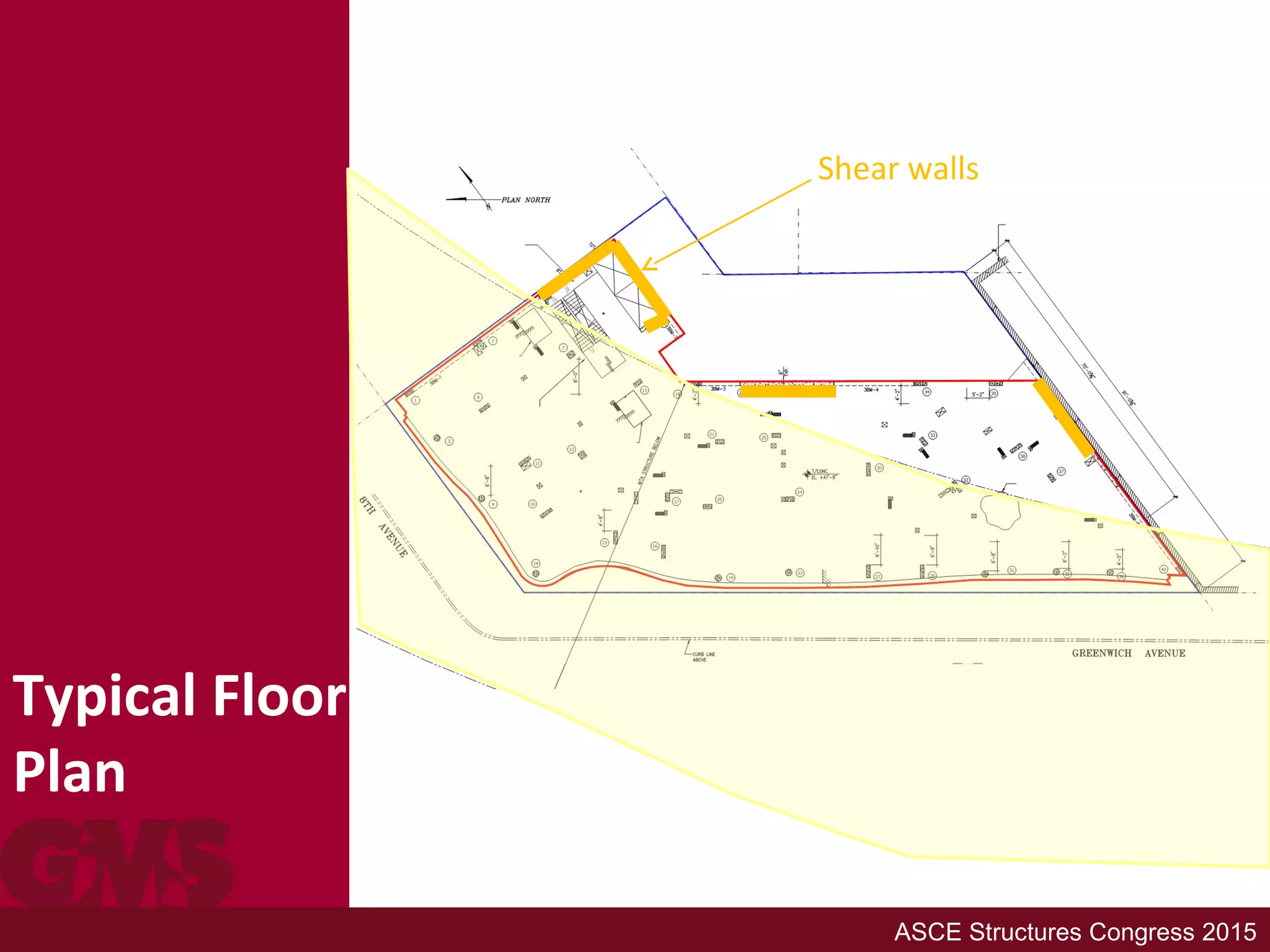 Typical Floor
Plan
ASCE Structures Congress 2015
Shear walls
 