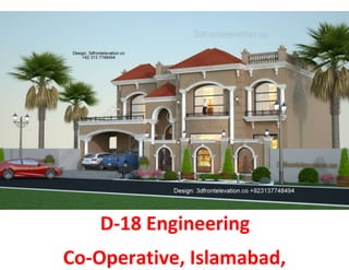 D-18 Engineering
Co-Operative, Islamabad,
 