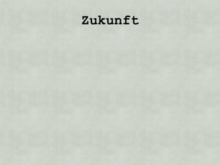 Zukunft
 