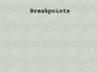 Breakpoints
 