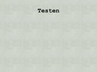 Testen
 